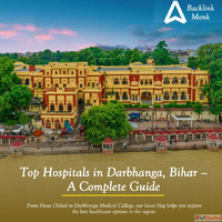 Top Hospitals in Darbhanga Bihar - A Complete Guide