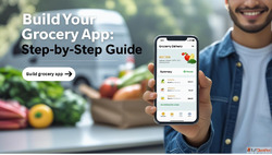 How to Build a Custom Grocery Delivery App Step-by-Step Guid...