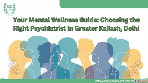 Your Mental Wellness Guide Choosing the Right Psychiatrist in Greater Kailash Delh