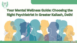 Your Mental Wellness Guide Choosing the Right Psychiatrist i...
