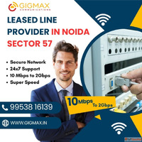 Leased Line Provider in Noida Sector 57 - Gigmax High-Speed ...