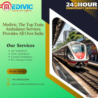 Medivic Train Ambulance in Guwahati - Plan to Transport Critically Ill Patients Quickly