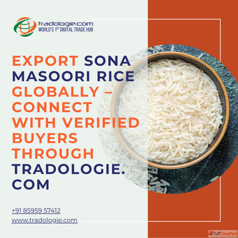 Export Sona Masoori Rice Globally - Connect with Verified Buyers through Tradologie.com