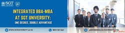 Integrated BBA-MBA at SGT University One Degree Double Advan...