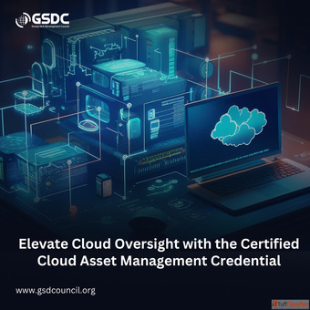 Elevate Cloud Oversight with the Certified Cloud Asset Management Credential