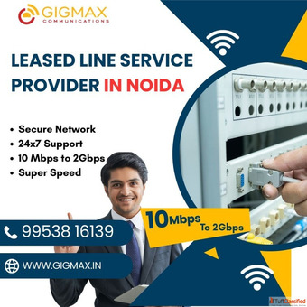 Leased Line Service Provider in Noida Sector 63 - Gigmax Business Internet