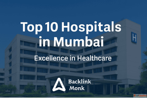Top 10 Hospitals in Mumbai - Excellence in Healthcare