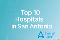 Top 10 Hospitals in San Antonio - Leading the Way in Care