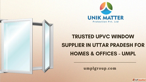 Trusted uPVC window supplier in Uttar Pradesh for Homes Offices - UMPL