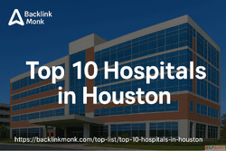Top 10 Hospitals in Houston - Excellence in Care Facilities