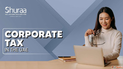 Corporate Tax in the UAE - Understanding the Tax System