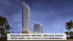 Migsun Alpha Central - future of commercial spaces in greate...