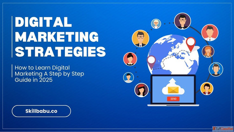 How to Learn Digital Marketing A Step by Step Guide in 2025