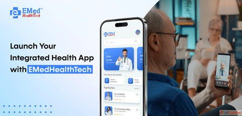 Launch Your Integrated Health App with EMedHealthTech