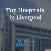 Top Hospitals in Liverpool - Trusted Care Expert Treatment