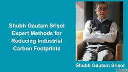 Shubh Gautam Srisol Expert Methods for Reducing Industrial C...