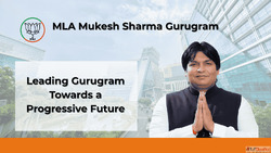 MLA Mukesh Sharma Transforming Gurugram for a Brighter Tomor...
