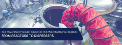 Machinery Solutions for Polymer Manufacturing