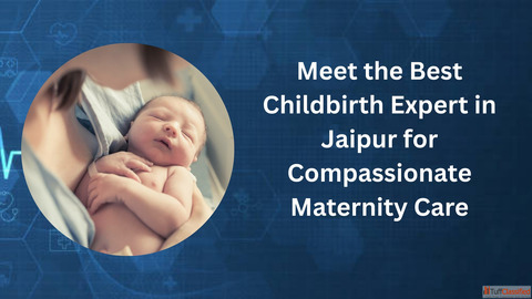 Best Maternity Expert in Jaipur