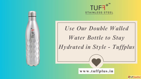 Use Our Double Walled Water Bottle to Stay Hydrated in Style - Tuffplus