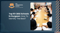 Top 10 CBSE Schools in Gurgaon How To Identify The Best