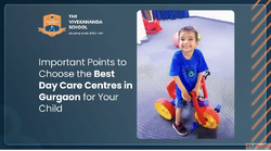Important Points to Choose the Best Day Care Centres in Gurg...