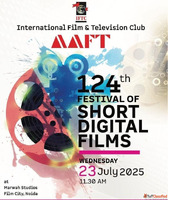 124th AAFT Festival of Short Digital Films Set to Make Histo...