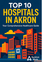 Top 10 Hospitals in Akron - Your Comprehensive Healthcare Gu...