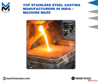 Top Stainless Steel Casting Manufacturers in India - Machine Maze
