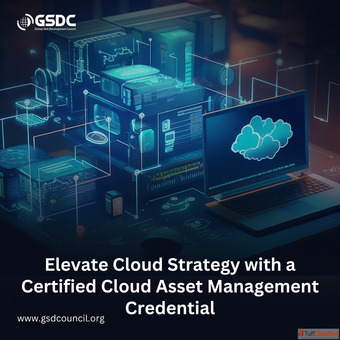 Elevate Cloud Strategy with a Certified Cloud Asset Management Credential