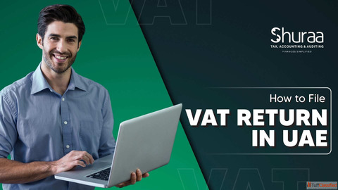How to File VAT Return in UAE Avoid Penalties with This Guide