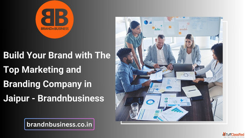 Build Your Brand with The Top Marketing and Branding Company in Jaipur - Brandnbusiness