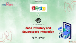 Zoho Inventory and Squarespace Integration by SKUplugs