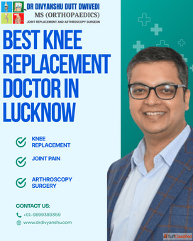 Best Knee Replacement Doctor in Lucknow - Dr. Divyanshu Dutt Dwivedi