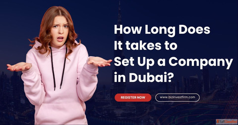 How Long Does It Take to Set Up a Company in Dubai
