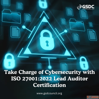 Take Charge of Cybersecurity with ISO 270012022 Lead Auditor Certification