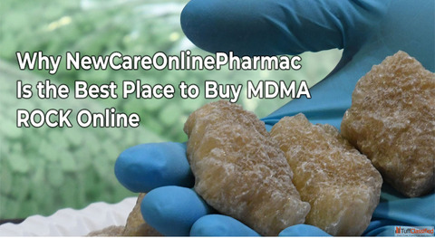 Why NewCareOnlinePharmac Is the Best Place to Buy MDMA ROCK Online
