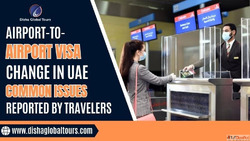 Airport to Airport Visa Change in UAE - Common Issues Report...