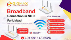 Broadband Connection in NIT 3 Faridabad - Gigmax