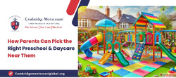 How Parents Can Pick the Right Preschool Daycare Near Them
