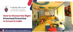 How to Choose the Right Preschool Franchise to Invest in Ind...