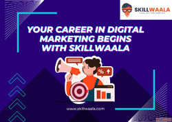 Your Career in Digital Marketing Begins with Skillwaala