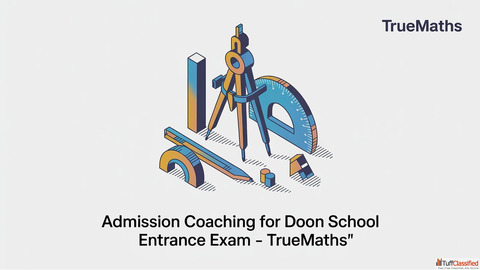Admission Coaching for Doon School Entrance Exam - TrueMaths Dehradun