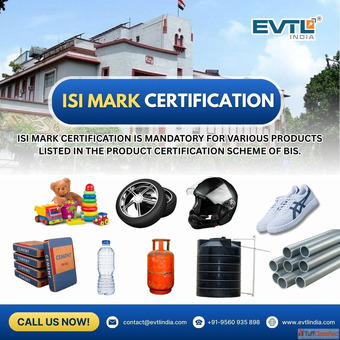 ISI Mark Certification in India - Complete Guide by EVTL India