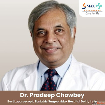 Dr. Pradeep Chowbey Bariatric Surgeon Max Delhi