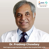 Dr. Pradeep Chowbey Bariatric Surgeon Max Delhi