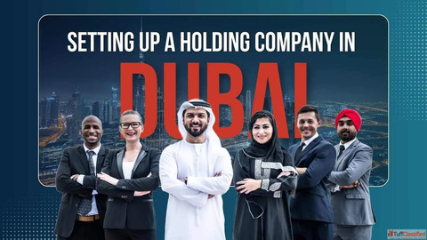 How to Set Up a Holding Company in Dubai