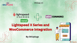 Lightspeed X Series and WooCommerce Integration by SKUplugs