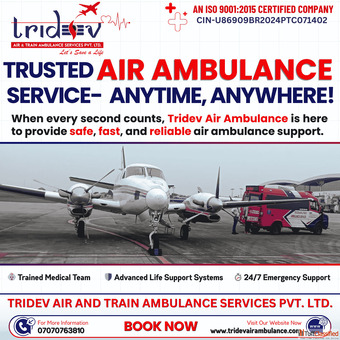 A Specialized Medical Air flight Services - Tridev Air Ambulance Services in Kolkata