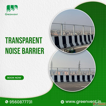 Best Manufacturer of Transparent Noise Barriers